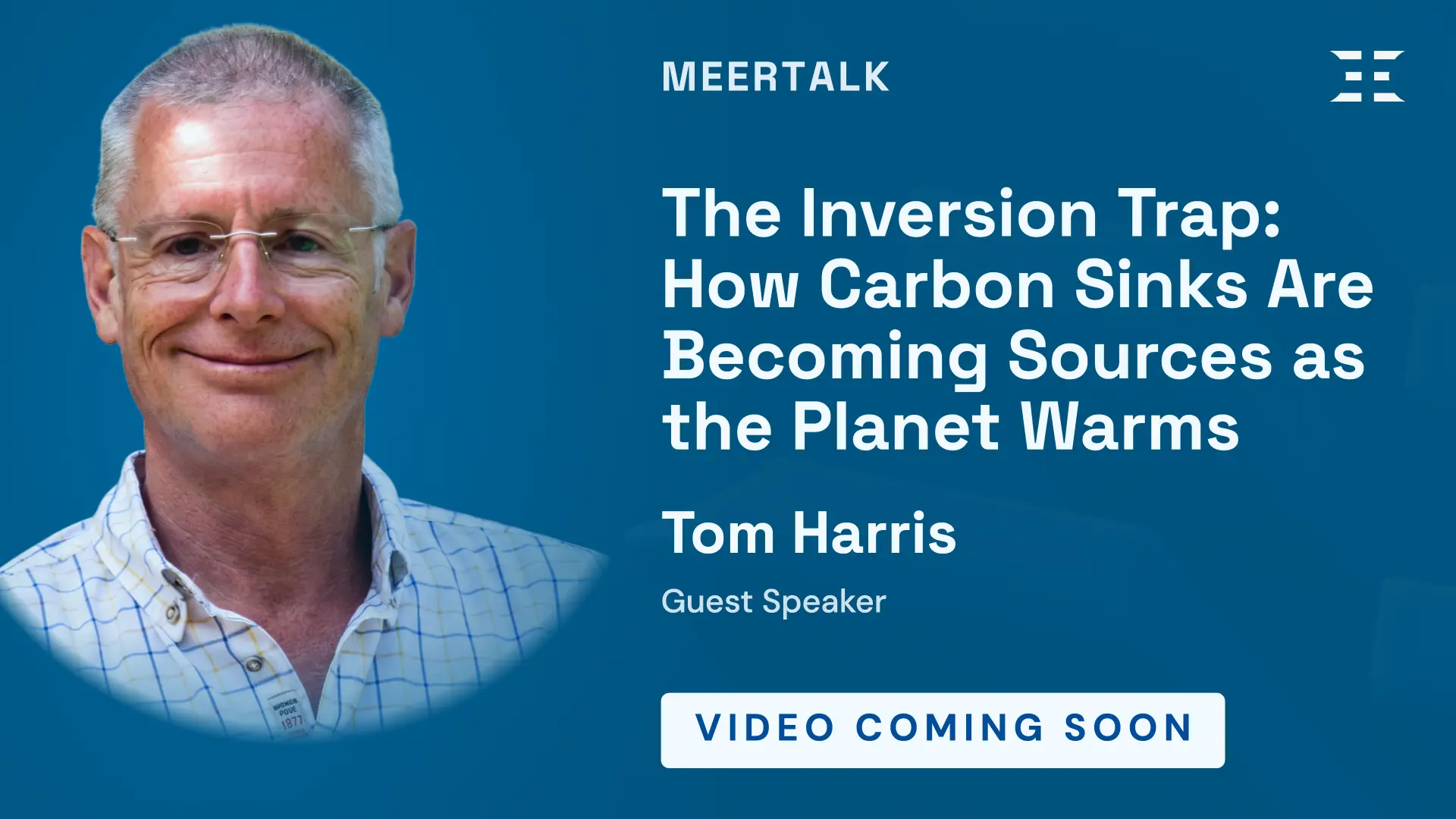 MEERTalk with Tom Harris — The Inversion Trap: how carbon sinks are becoming sources as the planet warms